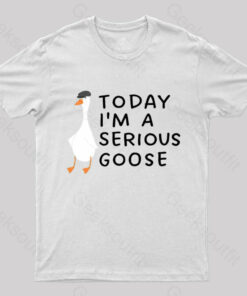 Today I’m A Serious Goose Nerd T-Shirt