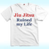 Tom Brady Jiu Jitsu Ruined My Life Shirt