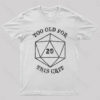 Too Old for This Crit T-Shirt