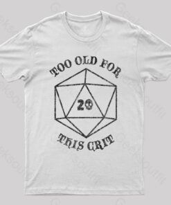 Too Old for This Crit T-Shirt