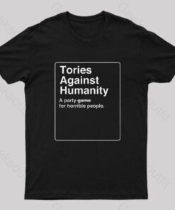 Tories Against Humanity Geek T-Shirt