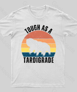 Tough As A Tardigrade Nerd T-Shirt
