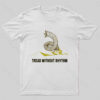 Tread Without Rhythm T-Shirt