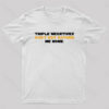 Triple Negatives Don’t Not Bother Me None Geek T-Shirt
