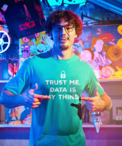 Trust Me, Data is My Thing Geek T-Shirt