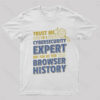 Trust Me I’m A Cyber Security Expert Geek T-Shirt