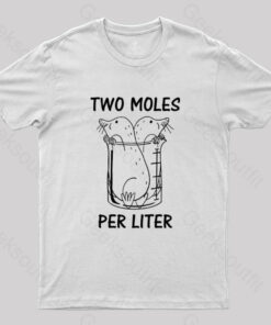 Two Moles Per Liter T-Shirt