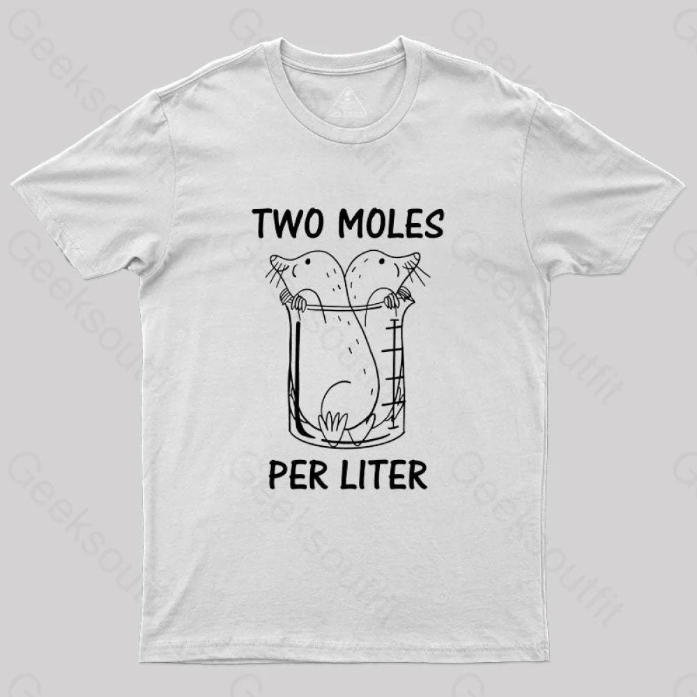 Two Moles Per Liter T-Shirt Two Moles Per Liter T-Shirt