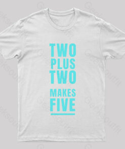Two Plus Two Makes Nerd T-Shirt