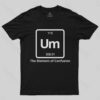 Um The Element of Confusion T-Shirt