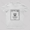 Uranium Element Nerd T-Shirt