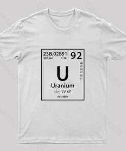 Uranium Element Nerd T-Shirt
