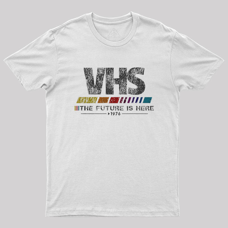 Vintage VHS - The Future Is Here Geek T-Shirt Vintage VHS - The Future Is Here Geek T-Shirt