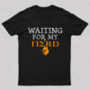 Waiting For My Nerd T-Shirt