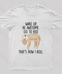 Wake Up Be Awesome Go To Bed Nerd T-Shirt