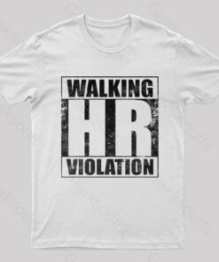 Walking Hr Violation Geek T-Shirt