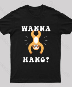 Wanna Hang Sloth Nerd T-Shirt