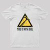 Warning This Is Not A Drill T-Shirt
