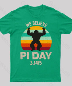 We Believe Pi Day Nerd T-Shirt
