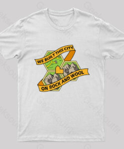 We Built This City On Rock And Wool Nerd T-Shirt