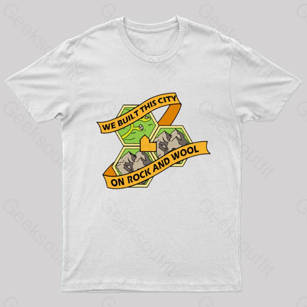 We Built This City On Rock And Wool Nerd T-Shirt We Built This City On Rock And Wool Nerd T-Shirt