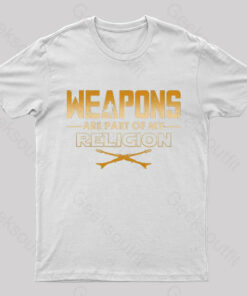 Weapons Are Part of My Religion Nerd T-Shirt