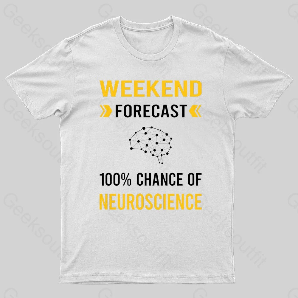Weekend Forecast Neuroscience Nerd T-Shirt Weekend Forecast Neuroscience Nerd T-Shirt