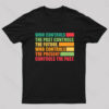 Who Controls The Past Controls The Future Geek T-Shirt