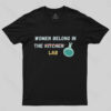 Women belong in the lab T-Shirt