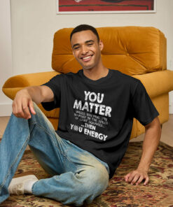 You Matter Unless Geek T-Shirt