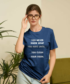 You Never Know What You Have Geek T-Shirt