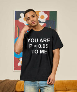 You are significant to me Geek T-Shirt