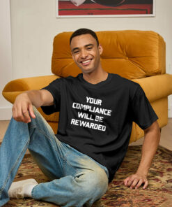 Your Compliance Will Be Rewarded Hydra Quote Geek T-Shirt