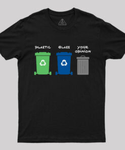 Your Opinion is Trash T-Shirt