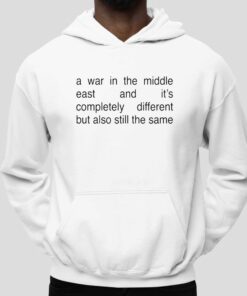 A War In The Middle East And Its Completely Different But Also Still The Same Shirt 5