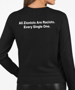 All Zionist Are Racists Every Single One Shirt 3