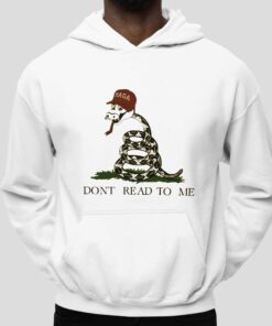 Anti MAGA Dont Read To Me Shirt 5