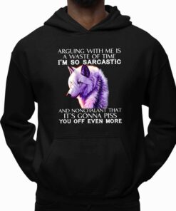 Arguing With Me Is A Waste Of Time Shirt