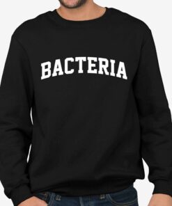 Bacteria Sweatshirt