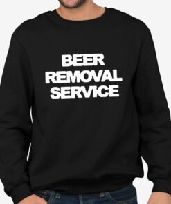 Beer Removal Service T Shirt 3