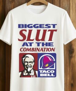 Biggest Slut At The Combination Taco Bell KFC Shirt