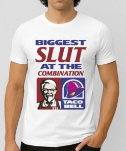 Biggest Slut At The Combination Taco Bell KFC Shirt
