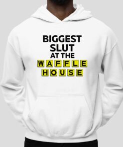 Biggest Slut At The Waffle House T Shirt 5