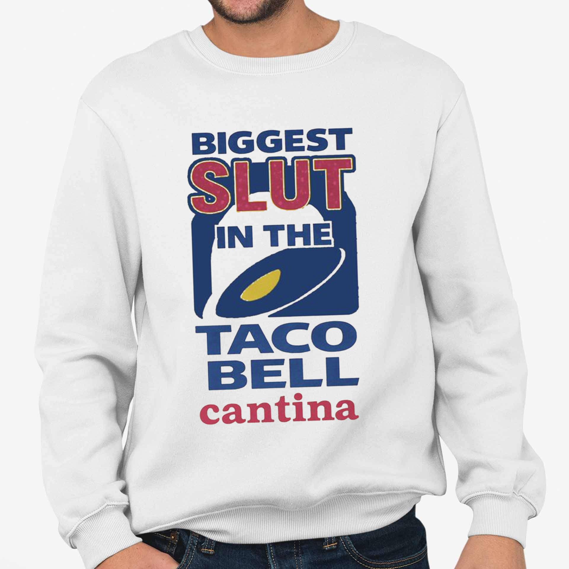 Biggest Slut In The Taco Bell Catina Shirt Biggest Slut In The Taco Bell Catina Shirt