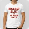 Bigggest Slut At Trader Joe’s Shirt
