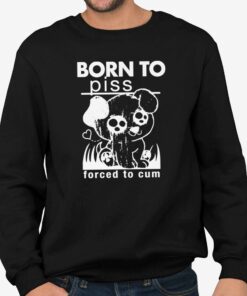 Borb To Piss Forced To Cum Shirt 4