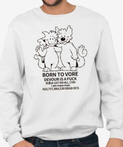 Born To Vore Devour Is A Fuck Shirt 5