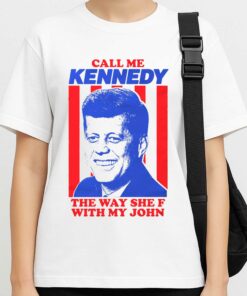 Call Me Kennedy The Way She F With My John Shirt 4