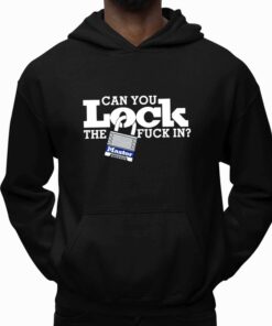 Can You Lock The Fuck In Shirt 4