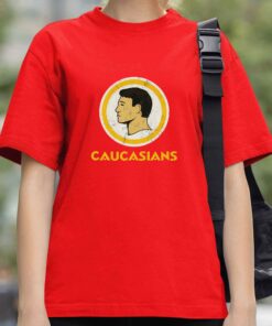 Caucasians Does This Shirt Offend You 4